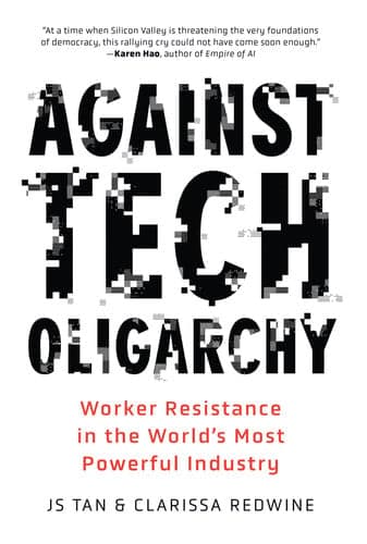 Against Tech Oligarchy: Worker Resistance in the World's Most Powerful Industry
