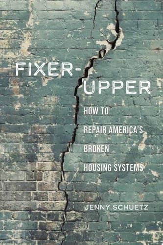 Fixer-Upper How to Repair America's Broken Housing Systems