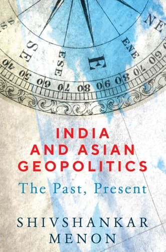 India and Asian Geopolitics The Past, Present