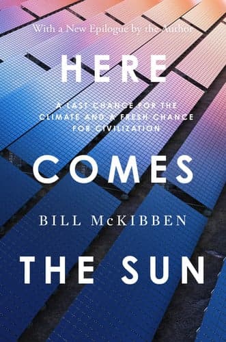 Here Comes the Sun - A Last Chance for the Climate and a Fresh Chance for Civilization