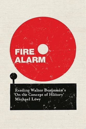 Fire Alarm Reading Walter Benjamin’s "On the Concept of History"