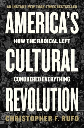 America's Cultural Revolution How the Radical Left Conquered Everything