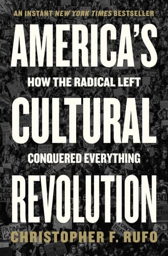 America's Cultural Revolution How the Radical Left Conquered Everything