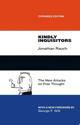 Kindly Inquisitors: The New Attacks on Free Thought