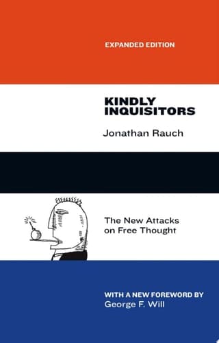 Kindly Inquisitors: The New Attacks on Free Thought