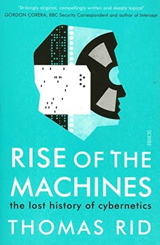 Rise of the Machines: the lost history of cybernetics