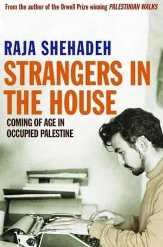 Strangers in the House. Raja Shehadeh