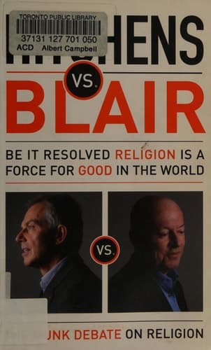 Hitchens vs. Blair: Be It Resolved Religion Is a Force for Good in the World (Munk Debates)