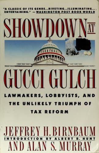 Showdown at Gucci Gulch: Lawmakers, Lobbyists, and the Unlikely Triumph of Tax Reform
