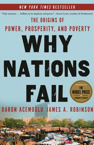 Why Nations Fail: The Origins of Power, Prosperity, and Poverty