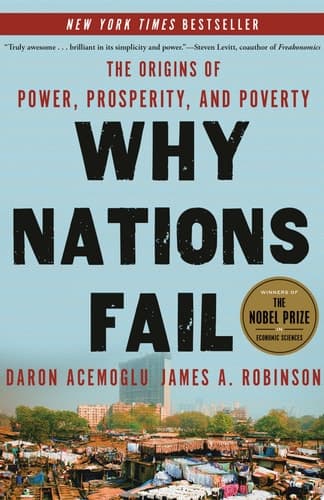 Why Nations Fail: The Origins of Power, Prosperity, and Poverty
