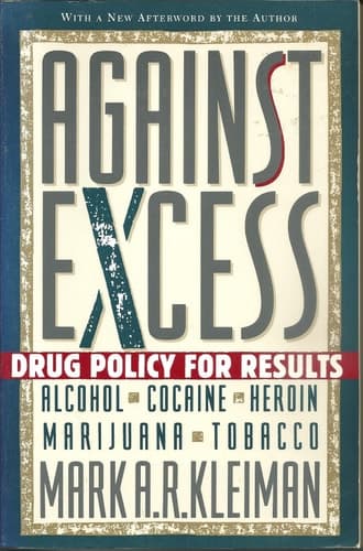 Against Excess: Drug Policy For Results