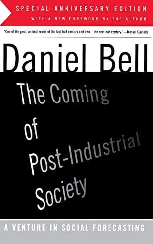 The Coming Of Post-Industrial Society