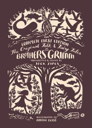 The Original Folk and Fairy Tales of the Brothers Grimm The Complete First Edition
