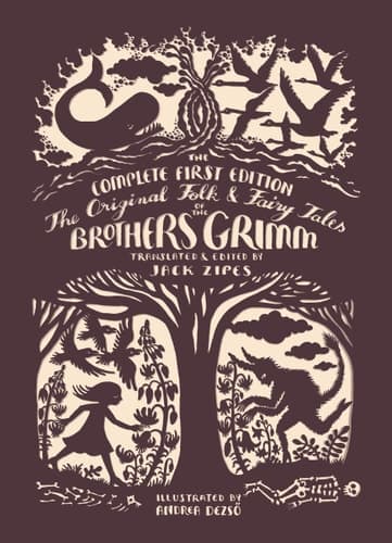 The Original Folk and Fairy Tales of the Brothers Grimm The Complete First Edition