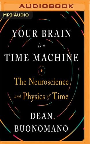 Your Brain is a Time Machine