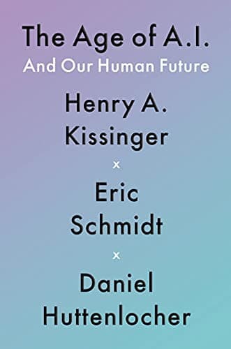 The Age of AI: And Our Human Future