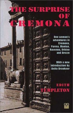 The Surprise of Cremona: One Woman's Adventures in Cremona, Parma, Mantua, Ravenna, Urbino and Arezzo