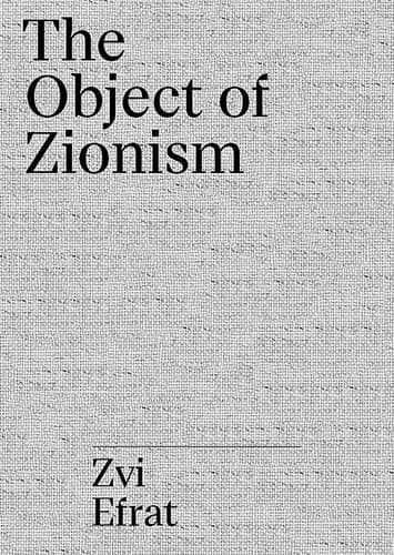The Object of Zionism: The Architecture of Israel