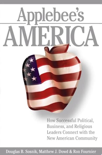 Applebee's America How Successful Political, Business, and Religious Leaders Connect with the New American Community