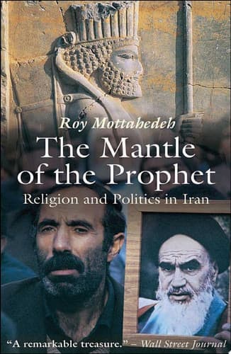 The Mantle of the Prophet Religion and Politics in Iran