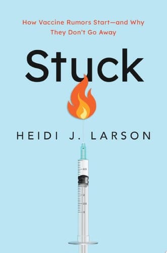 Stuck: How Vaccine Rumors Start -- and Why They Don't Go Away