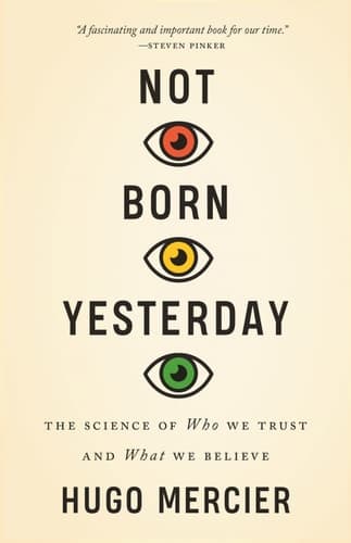 Not Born Yesterday: The Science of Who We Trust and What We Believe