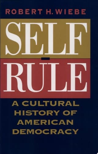 Self-Rule A Cultural History of American Democracy