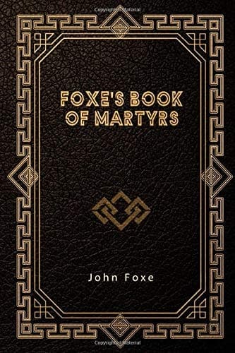 Foxe’s Book of Martyrs