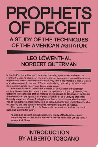 Prophets of Deceit A Study of the Techniques of the American Agitator
