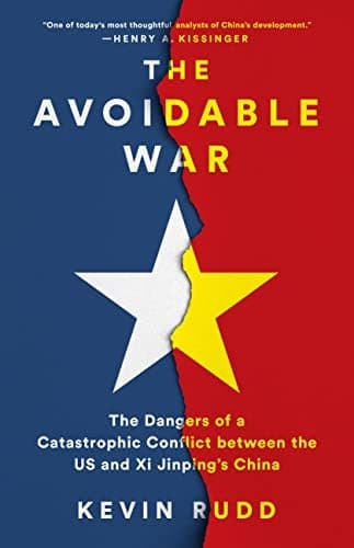 The Avoidable War: The Dangers of a Catastrophic Conflict between the US and Xi Jinping's China