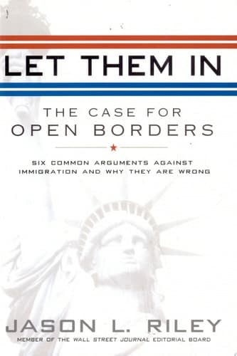 Let Them In: The Case for Open Borders