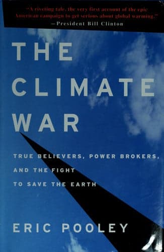 The Climate War: True Believers, Power Brokers, and the Fight to Save the Earth