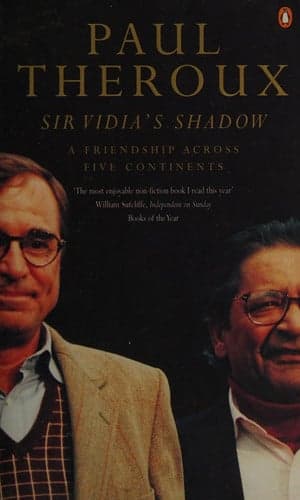 Sir Vidia's Shadow: A Friendship Across Five Continents