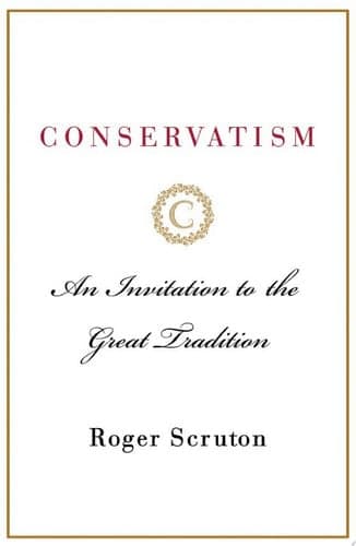Conservatism: An Invitation to the Great Tradition