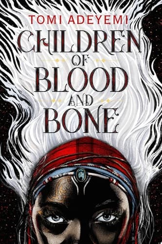 Children of Blood and Bone (Legacy of Orisha, 1)