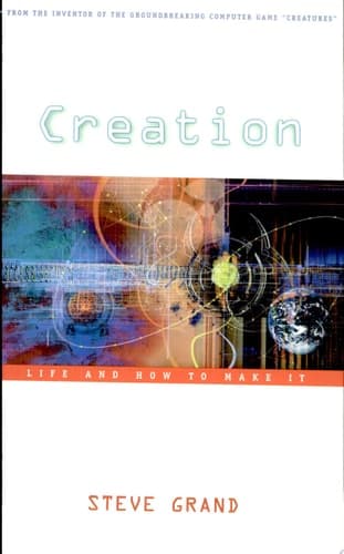 Creation: Life and How to Make It