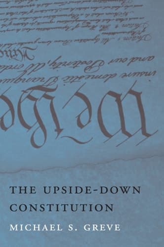 The Upside-Down Constitution