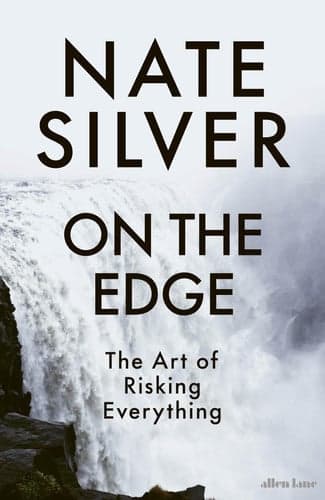 On the edge: the art of risking everything