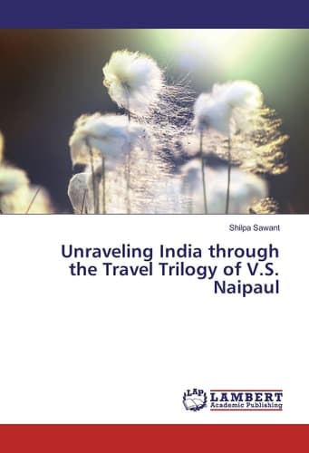 Unraveling India through the Travel Trilogy of V.S. Naipaul