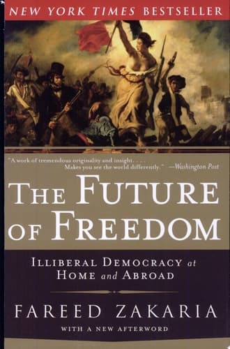 The Future of Freedom: Illiberal Democracy at Home and Abroad