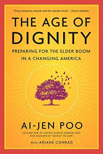 The Age of Dignity: Preparing for the Elder Boom in a Changing America