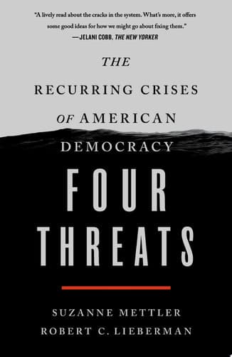 Four Threats The Recurring Crises of American Democracy
