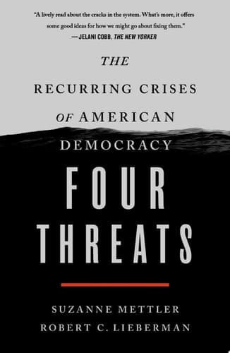 Four Threats The Recurring Crises of American Democracy