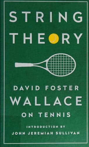 String Theory: David Foster Wallace on Tennis: A Library of America Special Publication