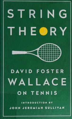 String Theory: David Foster Wallace on Tennis: A Library of America Special Publication