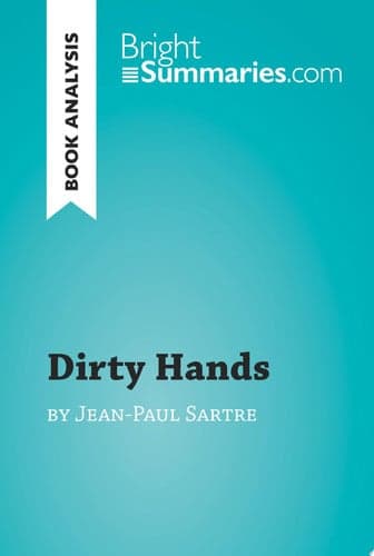 Dirty Hands by Jean-Paul Sartre (Book Analysis) Detailed Summary, Analysis and Reading Guide