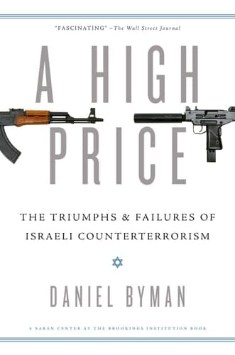 A High Price: The Triumphs and Failures of Israeli Counterterrorism (Saban Center at the Brookings Institution Books)