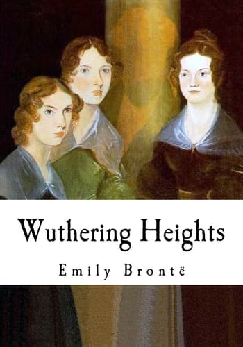 Wuthering Heights: Emily Bronte (Classics - Wuthering Heights)