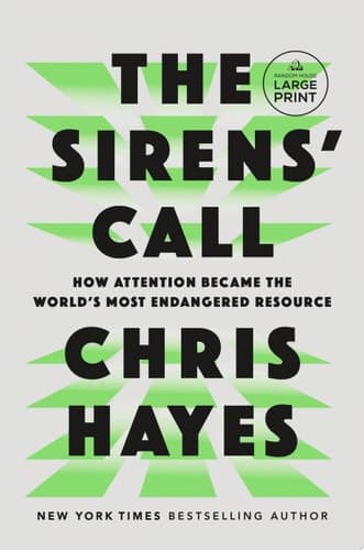 The Sirens' Call How Attention Became the World's Most Endangered Resource